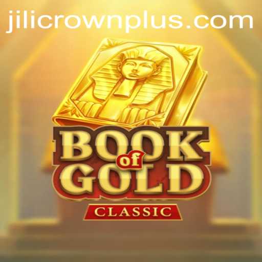Exploring the Allure of BookOfGoldClassic and Its JILI CROWN Innovation