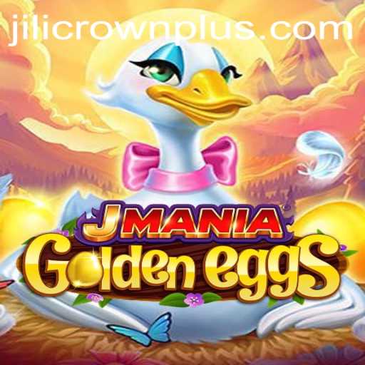 Exploring JManiaGoldenEggs and the Exciting JILI CROWN Experience