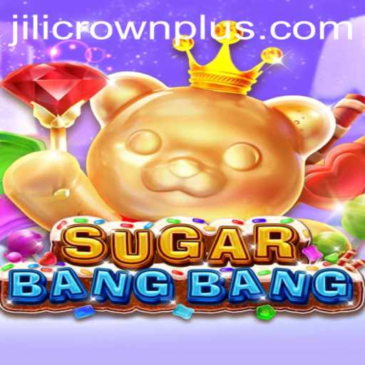 Exploring the Thrilling Universe of SUGARBANGBANG by JILI CROWN