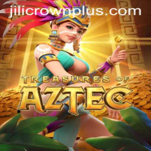 Unearthing the Wonders of Treasures of Aztec in the Era of JILI CROWN
