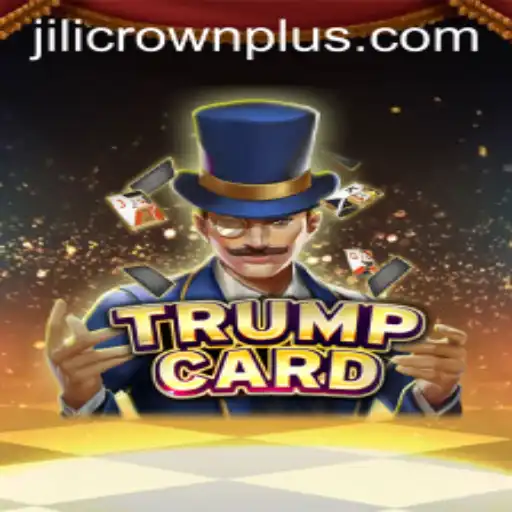Exploring the Intriguing World of TrumpCard in Association with JILI CROWN